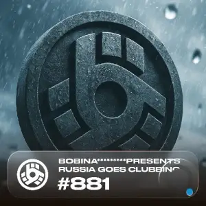 Bobina - Russia Goes Clubbing 881 (2025-09-05)