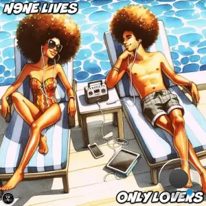 N9ne Lives - Only Lovers (2025)