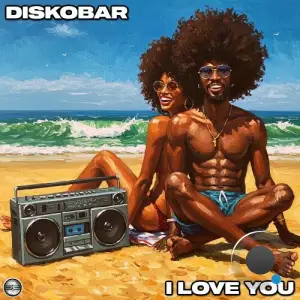 Diskobar - I Love You (2025)
