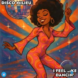 Disco Milieu - I Feel Like Dancin' (2025)