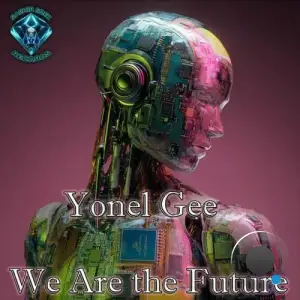 Yonel Gee - We Are the Future (2025)