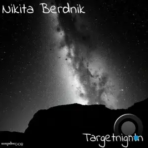 Nikita Berdnik - Targetnightn (2025)
