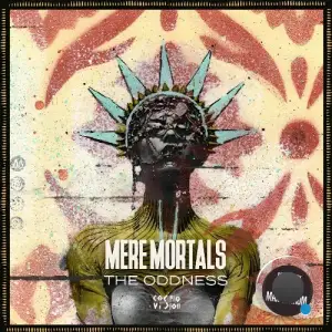 The Oddness - Mere Mortals (2025)