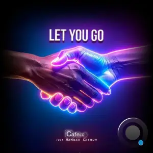 Cafe 432 feat Hannah Khemoh - Let You Go (2025)