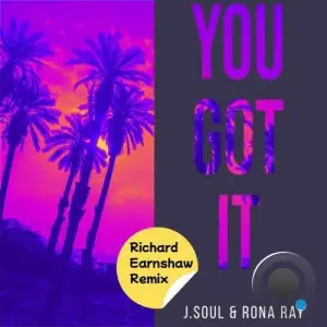 J.Soul & Rona Ray - You Got It (Richard Earnshaw Remix) (2025)