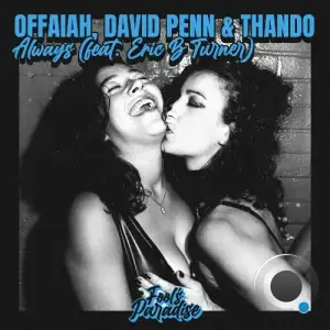 OFFAIAH x David Penn & Thando feat Eric B Turner - Always (2025)