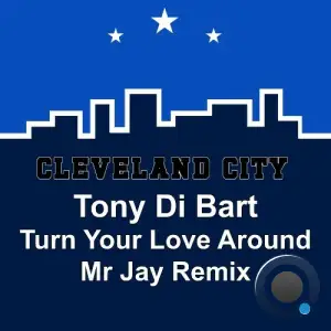 Tony Di Bart - Turn Your Love Around (Mr Jay Remix) (2025)