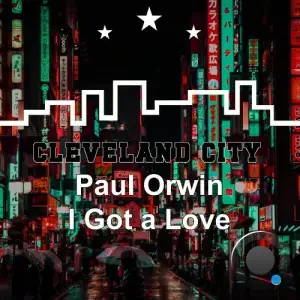 Paul Orwin - I Got a Love (2025)