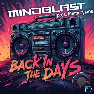 Mindblast Pres. Memorylane - Back In The Days (2025)