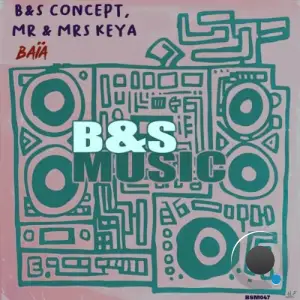 B And S Concept x Mr & Mrs Keya - Baia (2025)