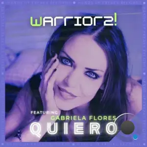 Warriorz! Feat. Gabriela Flores - Quiero (2025)