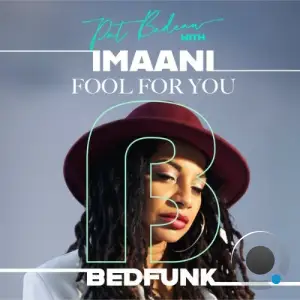 Pat Bedeau x Imaani - Fool For You (2025)