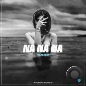 HilalDeep - Na Na Na (2025)