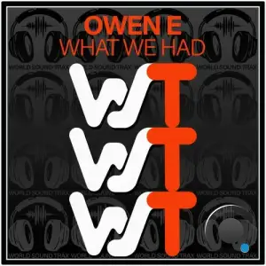 Owen E - What We Had (2025)