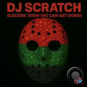 DJ Scratch - Electric Stew (We Can Get Down) (2025)