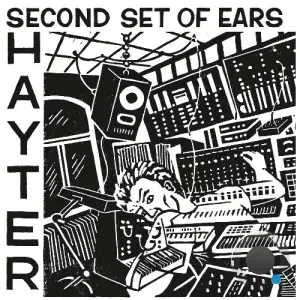 Hayter - Second Set Of Ears (2025)