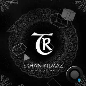 Erhan Yilmaz - Fifteen Seconds (2025)
