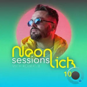Robert B - Neonlick Sessions Episode 102 (2025-09-09)