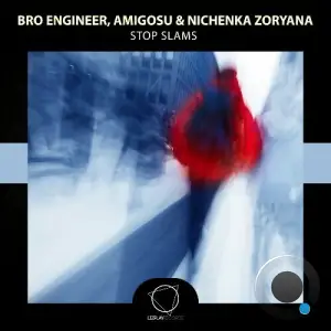 Nichenka Zoryana, Bro Engineer, Amigosu - Stop Slams (2025)