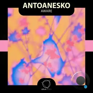 Antoanesko - Aware (2025)