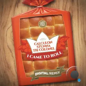 Calculon, Stunna ft. The Colonel - I Came To Roll + Digital Remix (2025)