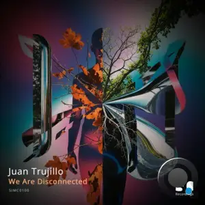 Juan Trujillo - We Are Disconnected (2025)
