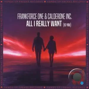 Frankforce One & Calderone Inc. - All I Really Want (Is You) (2025)