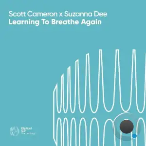 Scott Cameron x Suzanna Dee - Learning To Breathe Again (2025)