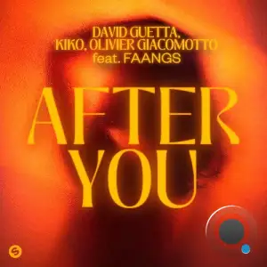 David Guetta & Kiko & Olivier Giacomotto feat. FAANGS - After You (2025)