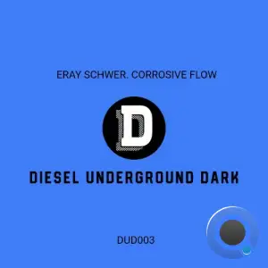 Eray Schwer - Corrosive Flow (2025)
