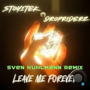 Stoy1tek & Dropriderz - Leave Me Forever (Sven Kuhlmann Remix) (2025)