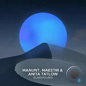 Manunt, MAESTRI & Anita Tatlow - Glasshouses (2025)