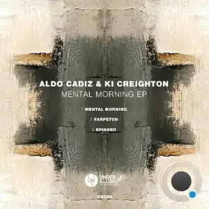 Aldo Cadiz & Ki Creighton - Mental Morning (2025)