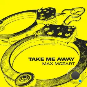 Max Mozart - Take Me Away (2025)