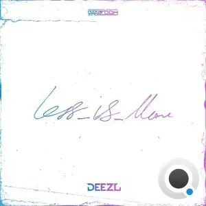DEEZL & D-Charged - LESS IS MORE (2025)