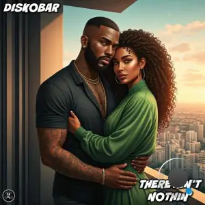 Diskobar - There Ain't Nothin' (2025)