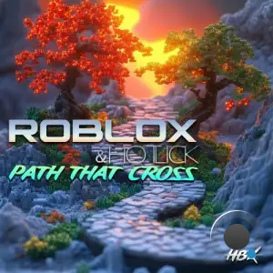 Roblox & Hotlick - Paths That Cross (2025)