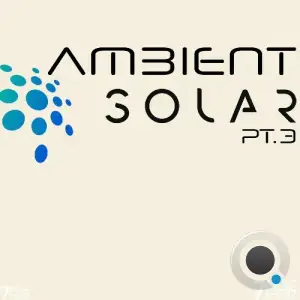 Ambient Solar, Pt. 3 (2025)