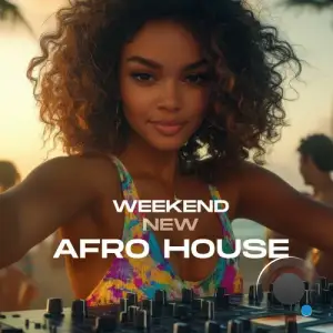 Weekend New Afro House (2025)