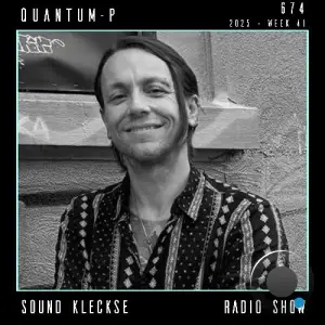 Quantum-P - Sound Kleckse Radio Show 674 (2025-09-12)