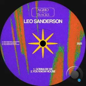 Leo Sanderson - Gonna Be Me / You Know House (2025)