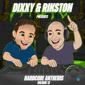Dixxy and Rikston - Presents Hardcore Anthems, Vol. 13 (2025)