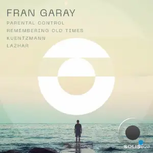 Fran Garay - Parental Control / Remembering Old Times / Kuentzmann / Lazhar (2025)