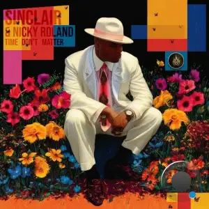 Sinclair & Nicky Roland - Time Don't Matter (2025)
