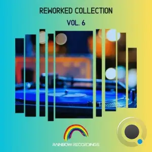 Reworked Collection, Vol. 6 (2025)