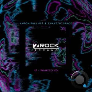 Anton Pallmer And Synaptic Space - If I Wanted To (2025)
