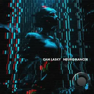 Cam Lasky - NEUROMANCER, Pt. 4 (2025)