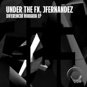 Under The FX, JFernandez - Diferencia Horaria (2025)
