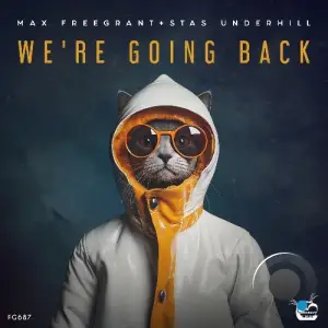 Max Freegrant & Stas Underhill - We're Going Back (2025)