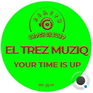 EL Trez MusiQ - Your Time Is Up (2025)